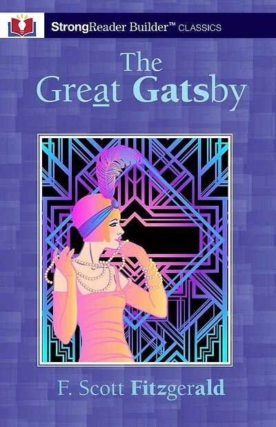 The Great Gatsby (Annotated): A StrongReader Builder(TM) Classic for Dyslexic and Struggling Readers