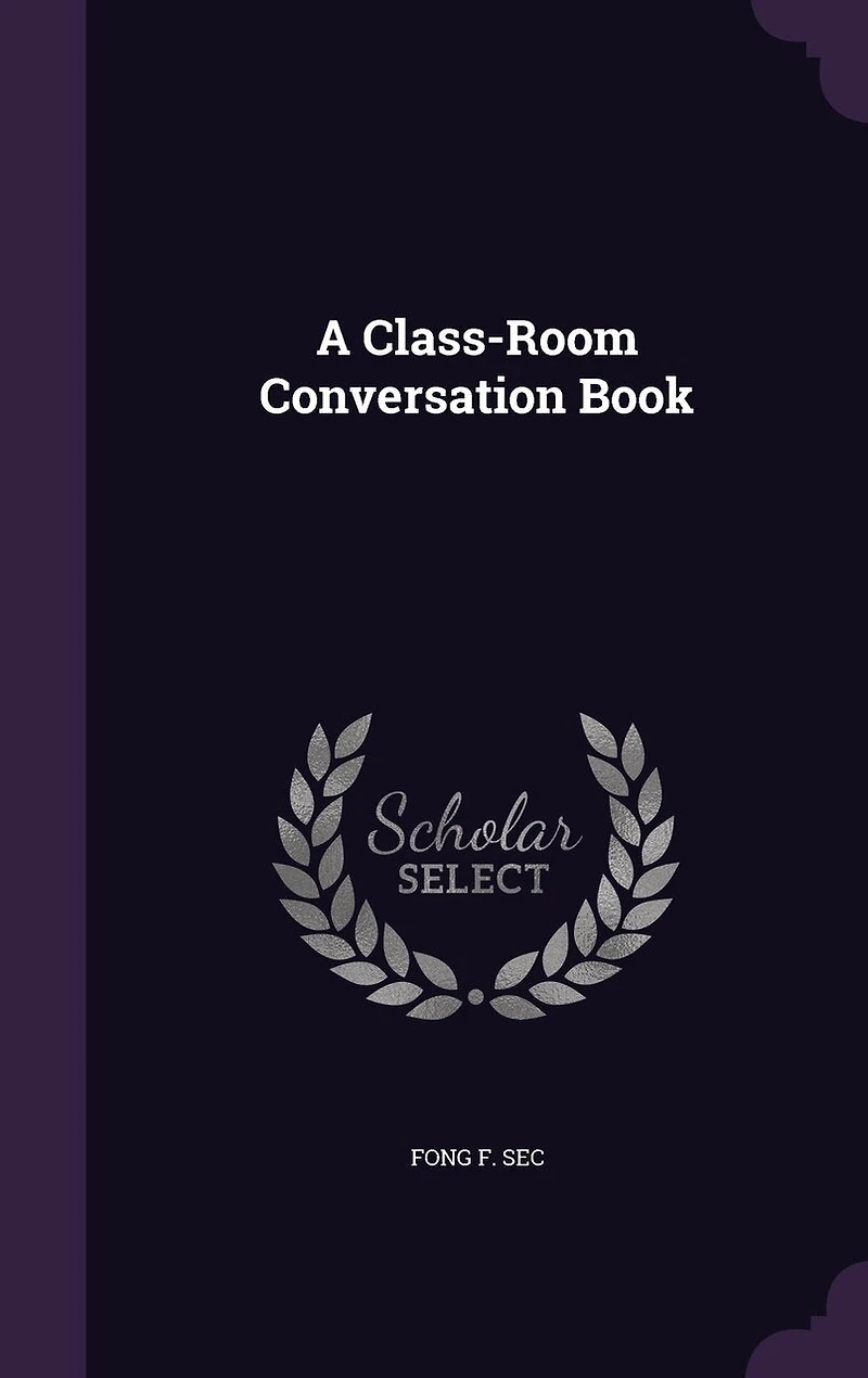A Class-Room Conversation Book