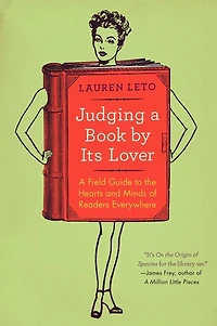 Judging A Book by Its Lover: Field Guide to the Hearts and Minds of Readers Everywhere