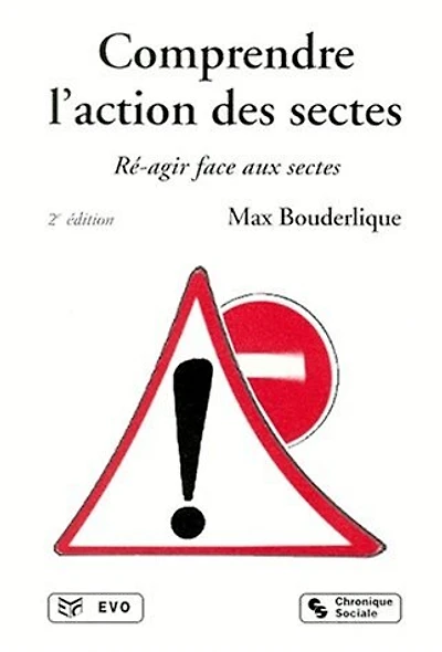 Comprendre l'action des sectes : ré-agir faces aux sectes: ré-agir faces aux sectes