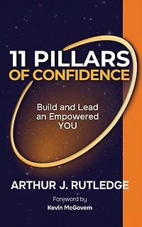 11 Pillars of Confidence: Build & Lead an Empowered YOU