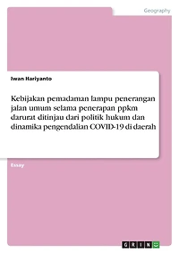 Kebijakan pemadaman lampu penerangan jalan umum selama penerapan ppkm darurat ditinjau dari politik hukum dan dinamika pengendalian COVID-19 di daerah