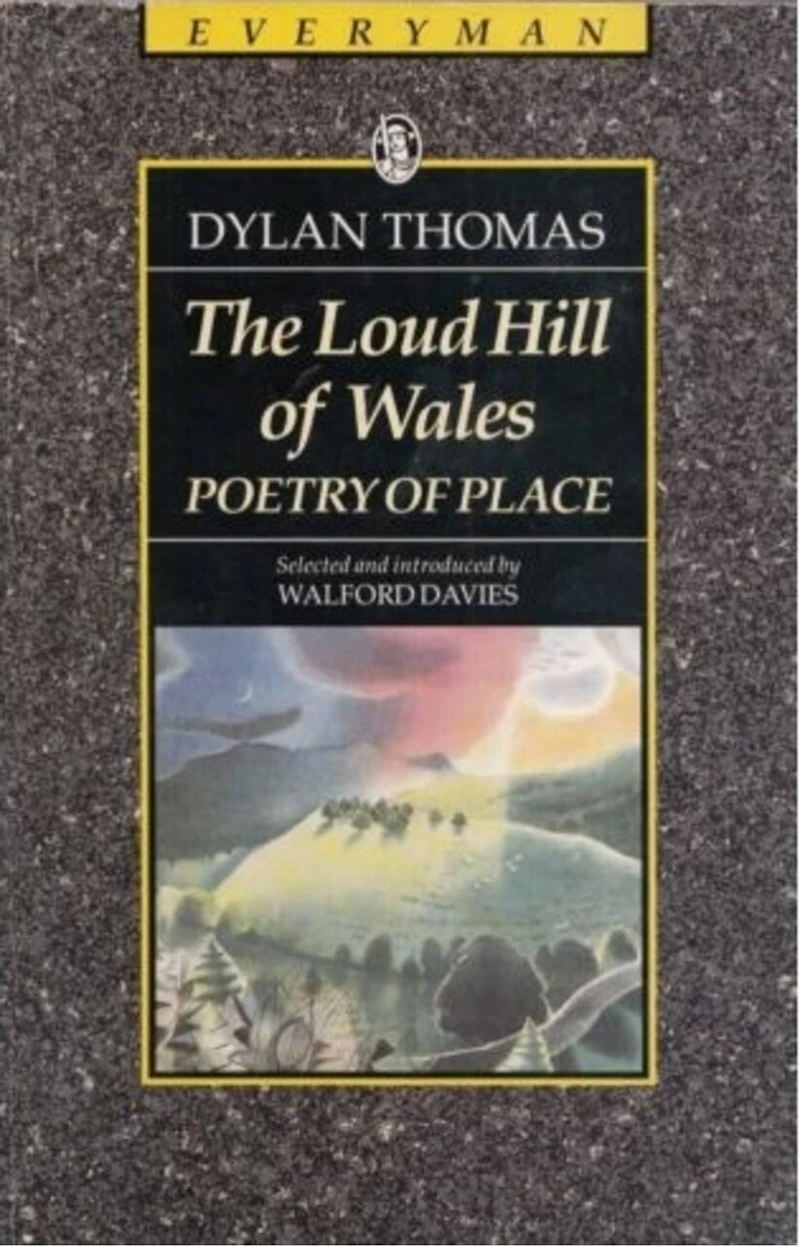 The Loud Hill Of Wales: Poetry Of Place
