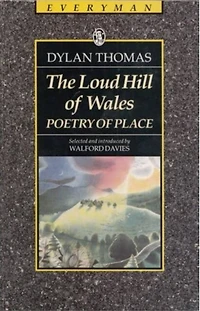 The Loud Hill Of Wales: Poetry Of Place