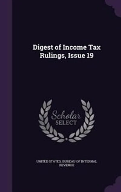 Digest of Income Tax Rulings, Issue 19