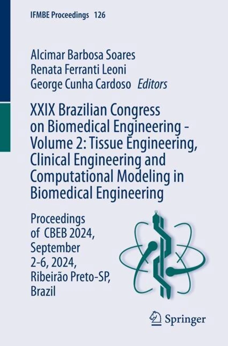 XXIX Brazilian Congress on Biomedical Engineering - Volume 2: Tissue Engineering, Clinical and Computational Modeling Engineering: Proceedings of CBEB 2024, September 2-6, Ribeirao Preto-SP, Brazil