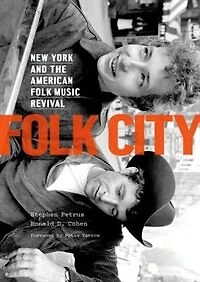 Folk City: New York and the American Music Revival