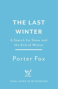 The Last Winter: A Search For Snow And End Of Winter