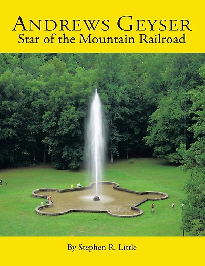 Andrews Geyser: Star Of The Mountain Railroad