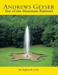 Andrews Geyser: Star Of The Mountain Railroad