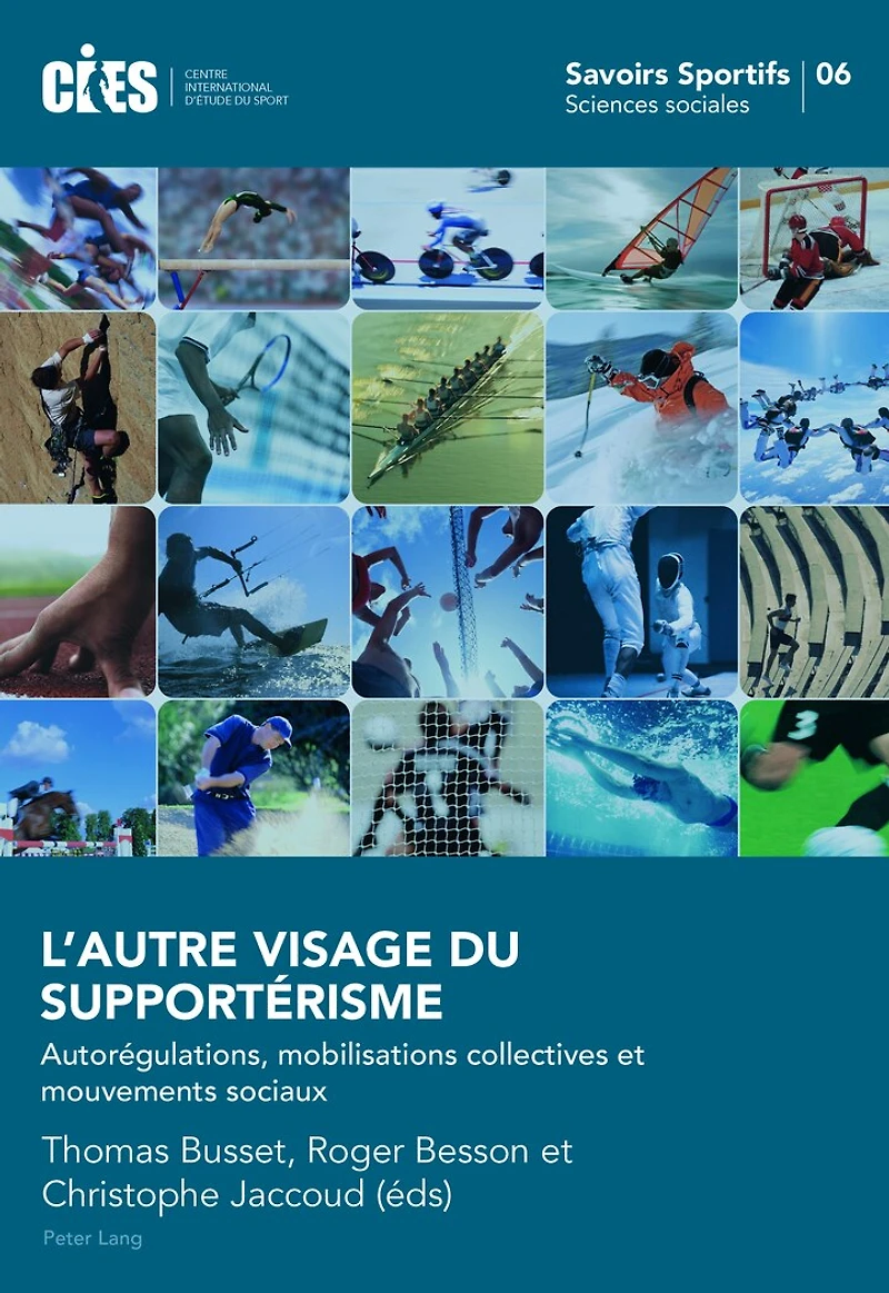 L'autre visage du supportérisme: Autorégulations, mobilisations collectives et mouvements sociaux
