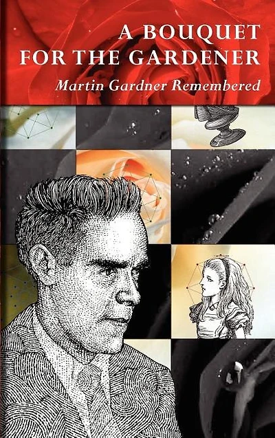 A Bouquet For The Gardener: Martin Gardner Remembered