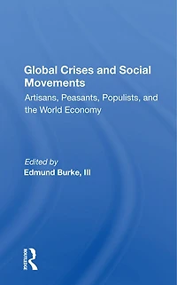 Global Crises And Social Movements: Artisans, Peasants, Populists, The World Economy