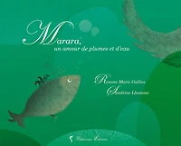 Marara: un amour de plumes et d'eau