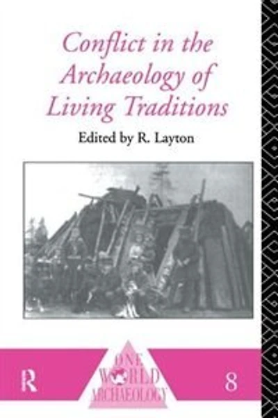 Conflict the Archaeology of Living Traditions