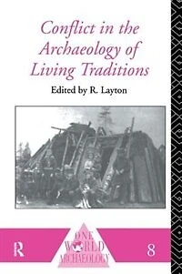 Conflict the Archaeology of Living Traditions