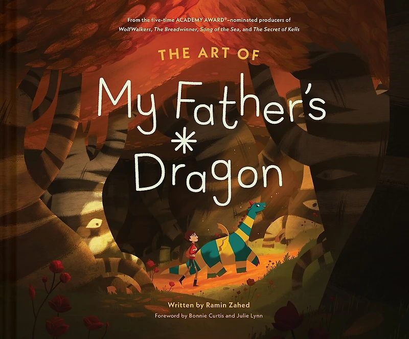 the Art of My Father's Dragon: Official Behind-the-Scenes Companion to Film