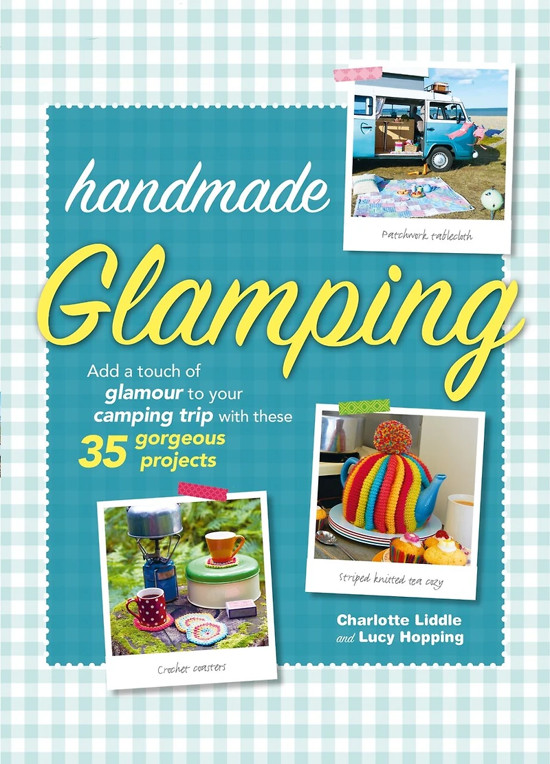 Handmade Glamping: Add A Touch Of Glamour To Your Camping Trip With These 35 Gorgeous Craft Projects