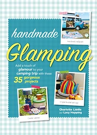 Handmade Glamping: Add A Touch Of Glamour To Your Camping Trip With These 35 Gorgeous Craft Projects