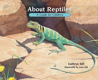 About Reptiles: A Guide for Children (Educational Science Book Snakes, Lizards, Turtles, & More)