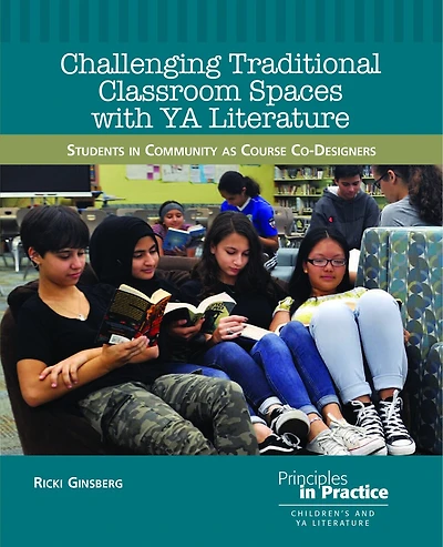 Challenging Traditional Classroom Spaces with Young Adult Literature: Students in Community as Course Co-Designers