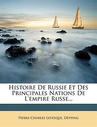 Histoire De Russie Et Des Principales Nations De L'empire Russe...