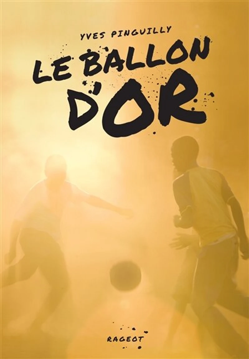 Le Ballon d'or: récit tiré du film