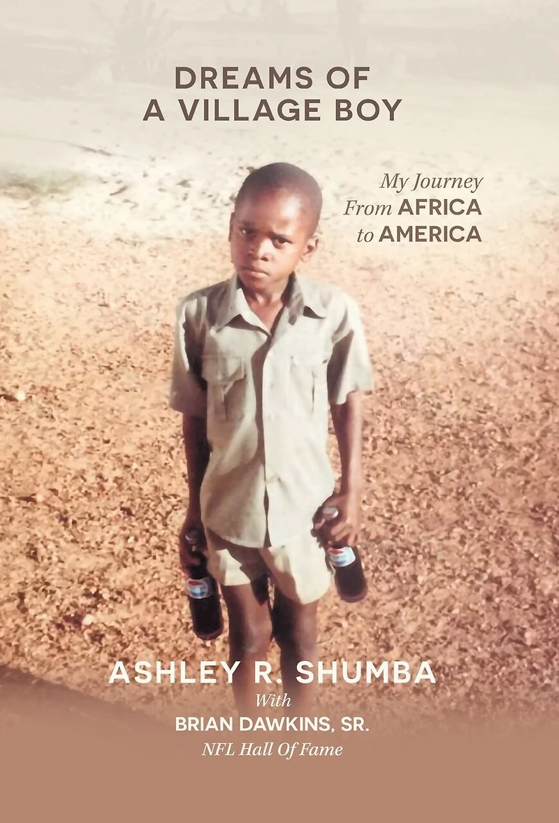 Dreams of a Village Boy: My Journey from Africa to America