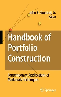 Handbook Of Portfolio Construction: Contemporary Applications Markowitz Techniques