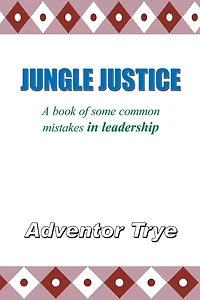 Jungle Justice: A Book of Some Common Mistakes Leadership