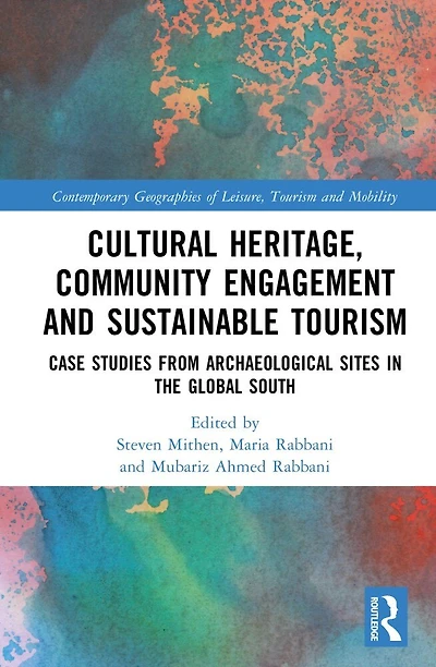 Cultural Heritage, Community Engagement and Sustainable Tourism: Case Studies from Archaeological Sites in the Global South
