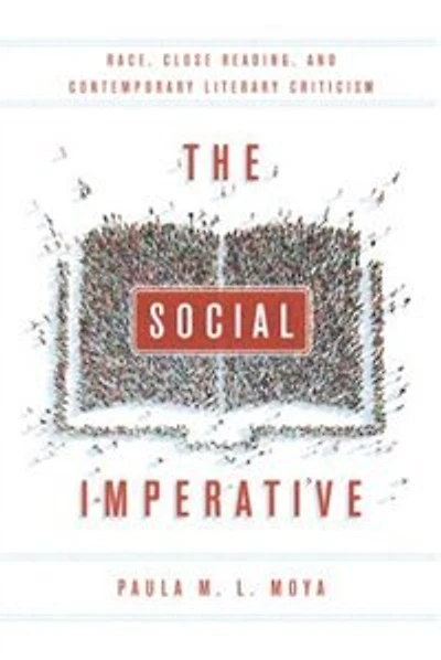 The Social Imperative: Race, Close Reading, and Contemporary Literary Criticism