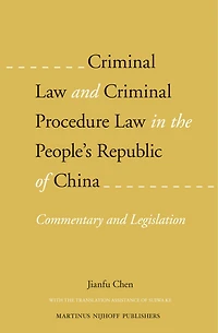 Criminal Law and Criminal Procedure Law in the People's Republic of China: Commentary and Legislation
