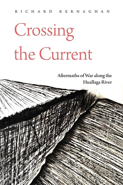 Crossing the Current: Aftermaths of War along Huallaga River