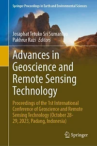Advances Geoscience and Remote Sensing Technology: Proceedings of the 1st International Conference Technology (October 28-29, 2023, Padang, Indonesia)