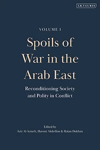 Spoils of War the Arab East: Reconditioning Society and Polity Conflict