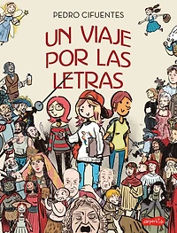 Un viaje por las letras (A journey through letters –)