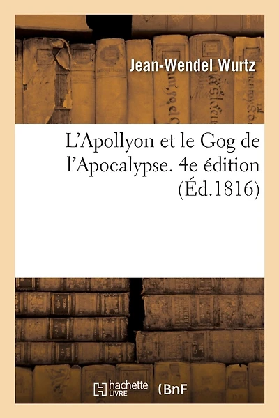 L'Apollyon et le Gog de l'Apocalypse. 4e édition
