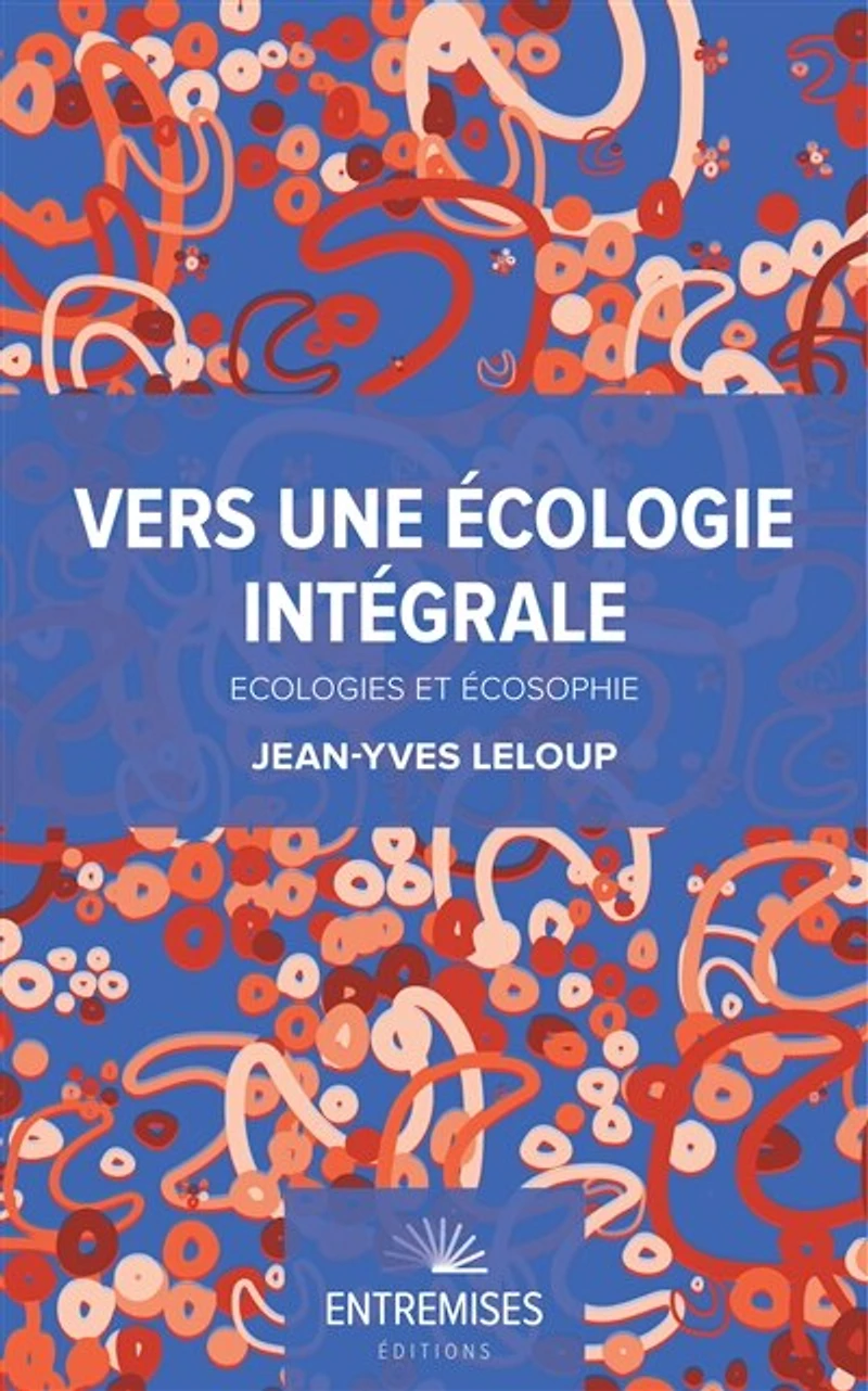 Vers une écologie intégrale: écologies et écosophie