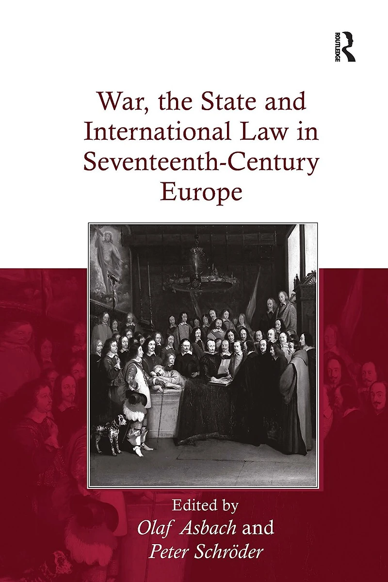 War, the State and International Law Seventeenth-Century Europe