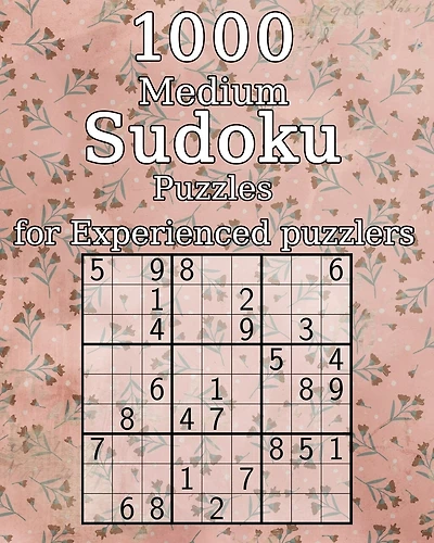 1000 Medium Sudoku Puzzles for Experienced puzzlers: also perfect as a Gift for Teenagers, Adults, Grandparents and Seniors - Puzzle Book - incl. Solutions