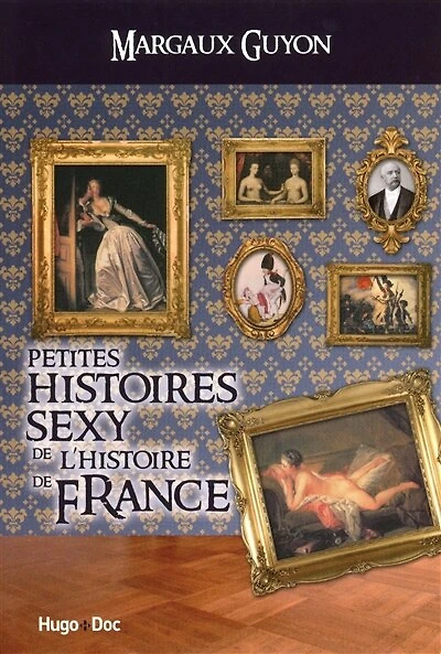 Petites histoires sexy de l'histoire France