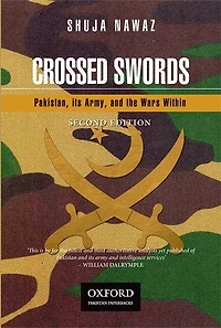 Crossed Swords: Pakistan, Its Army, And The Wars Within