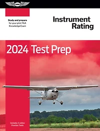 2024 Instrument Rating Test Prep: Study and prepare for your pilot FAA Knowledge Exam