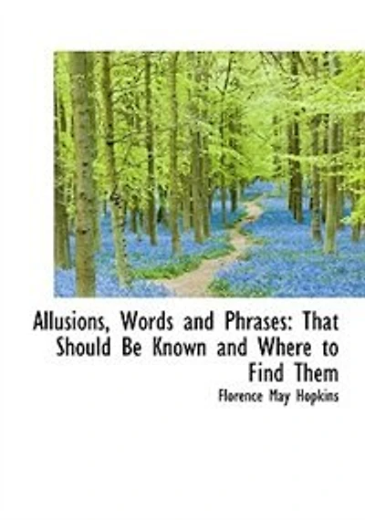 Allusions, Words And Phrases: That Should Be Known Where To Find Them