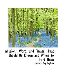 Allusions, Words And Phrases: That Should Be Known Where To Find Them