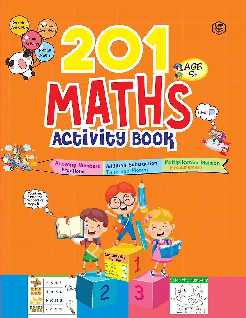 201 Maths Activity Book - Fun Activities and Math Exercises For Children: Knowing Numbers, Addition-Subtraction, Fractions, BODMAS