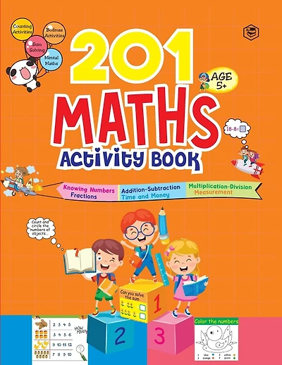 201 Maths Activity Book - Fun Activities and Math Exercises For Children: Knowing Numbers, Addition-Subtraction, Fractions, BODMAS