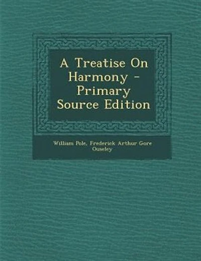A Treatise On Harmony - Primary Source Edition