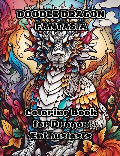 Doodle Dragon Fantasia: Coloring Book for Dragon Enthusiasts
